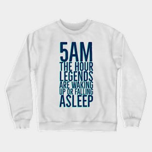 5 am #1 Crewneck Sweatshirt